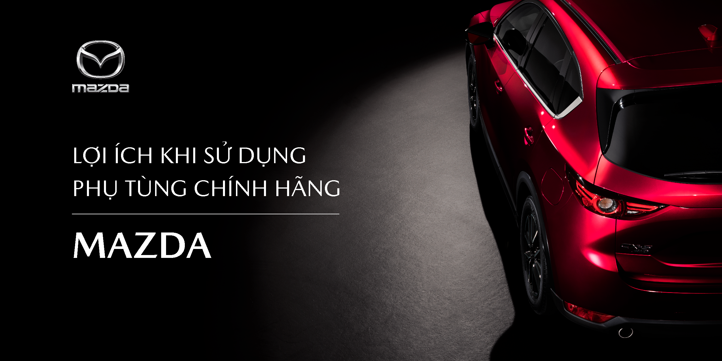 LỢI ÍCH KHI SỬ DỤNG PHỤ TÙNG CHÍNH HÃNG MAZDA