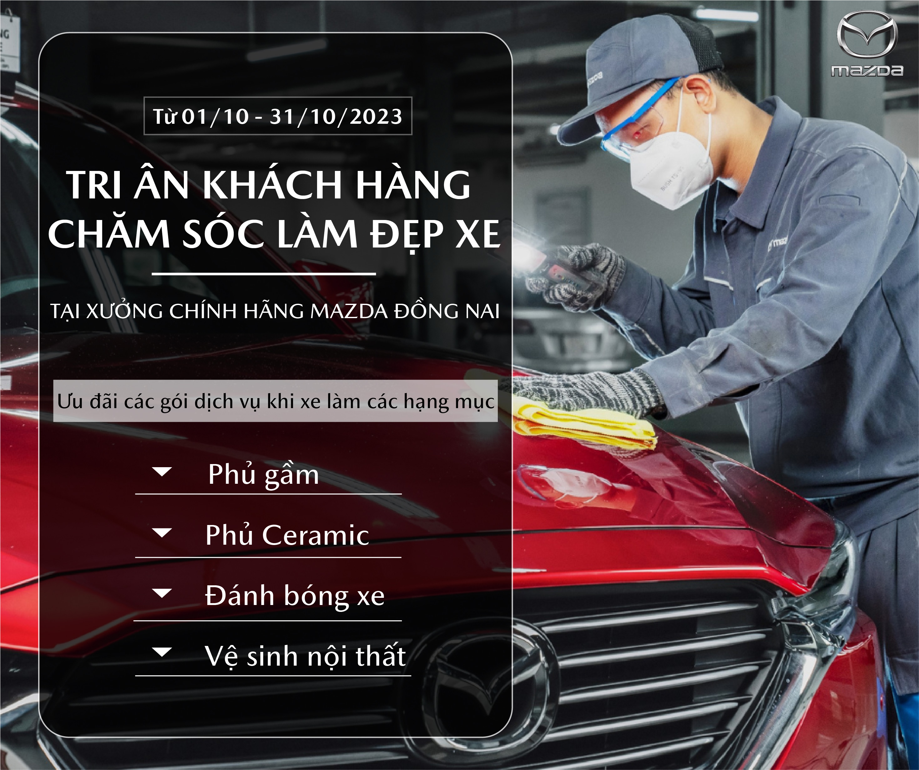 TRI ÂN KHÁCH HÀNG - CHĂM SÓC LÀM ĐẸP XE TẠI XƯỞNG CHÍNH HÃNG MAZDA ĐỒNG NAI